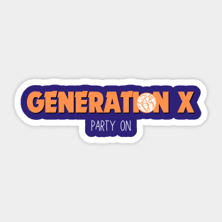 Generation X | Party On | 90s Teens | Retro Sticker